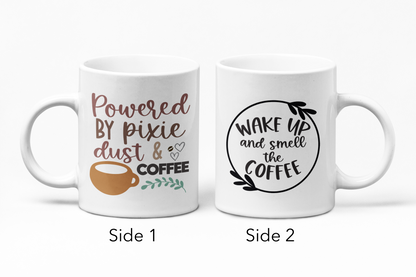 Powered By Pixie Dust Coffee - Wake Up & Smell The Coffee