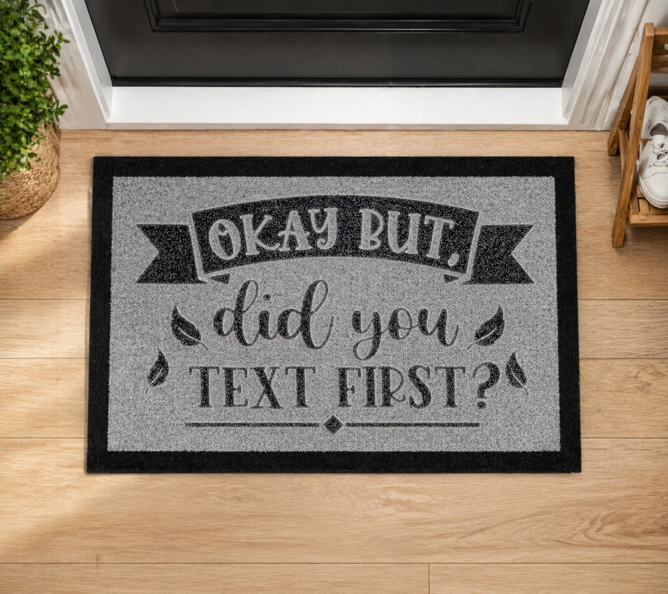 Okay But Did You Text First Inspired Grey Doormat