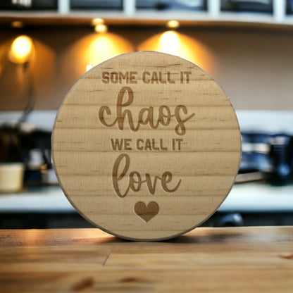 Some Call It Chaos We Call It Love Coaster